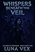Whispers Beneath The Veil