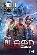 The Blood Code (Book 4): A Historical Progression Fantasy Adventure Series