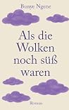 Als die Wolken no...