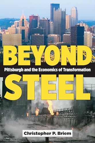 Beyond Steel: Pittsburgh and the Economics of Transformation (Paperback)