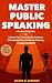 Master Public Speaking by David B. Lindsey