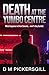 Death at the Yumbo Centre by D Pickersgill