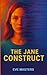 The Jane Construct