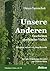 Unsere Anderen: Geschichten...