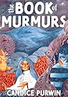 The Book of Murmurs by Candice Purwin