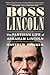 Boss Lincoln: The Partisan ...