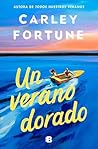 Un verano dorado by Carley Fortune