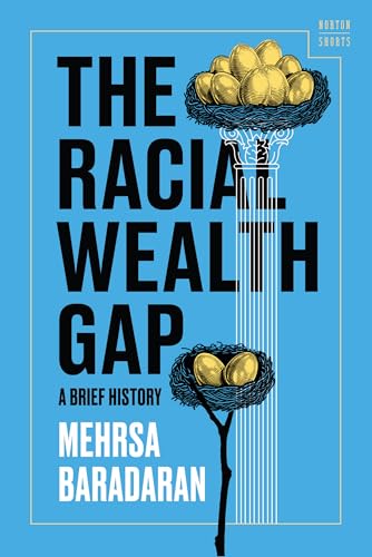 The Racial Wealth Gap: A Brief History (A Norton Short)
