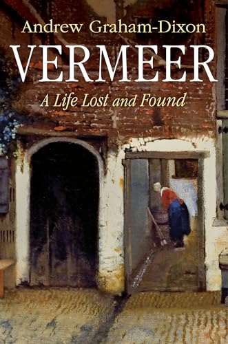 Vermeer: A Life Lost and Found (Hardcover)