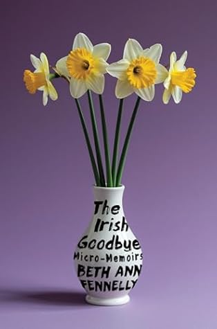 The Irish Goodbye: Micro-Memoirs