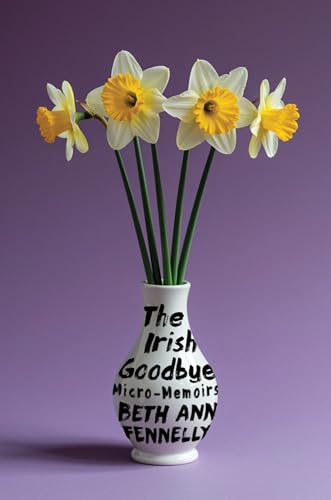 The Irish Goodbye: Micro-Memoirs (Hardcover)