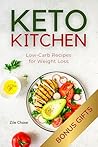 Keto Kitchen: Low Carb Recipes for Weight Loss + Exclusive Bonuses! (Zöe's Kitchen)