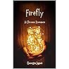Firefly: A Chronic Romance Firefly: A Chronic Romance