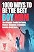 1000 Ways to Be the Best Bo...