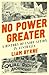 No Power Greater: A History...