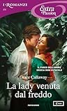 La lady venuta dal freddo (I Romanzi Extra Passion) (Heart of... by Grace Callaway