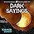 Dark Sayings: Mysterious Sc...