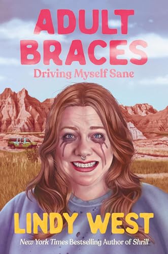 Adult Braces: Driving Myself Sane (Hardcover)