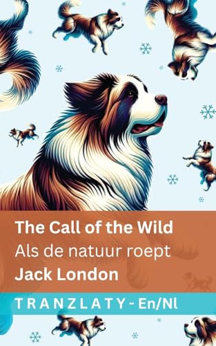 The Call of the Wild / Als de natuur roept: Tranzlaty English Nederlands (Dutch Edition)