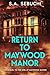Return to Maywood Manor: Th...