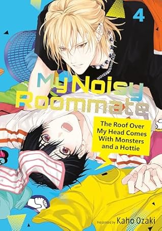 My Noisy Roommate: The Roof Over My Head Comes With Monsters and a Hottie, Vol. 4