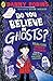 Do You Believe in Ghosts?: ...