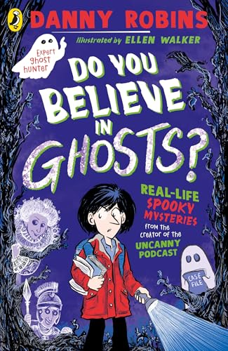 Do You Believe in Ghosts?: A spooktacular collection of real-life ghost stories from the award-winning author (Kindle Edition)