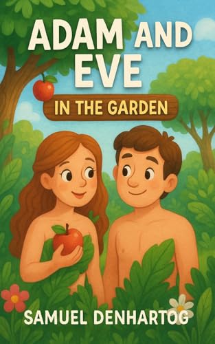 Adam and Eve in the Garden: Little Lamb Rhymes (Kindle Edition)