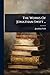 The Works Of Jonathan Swift...