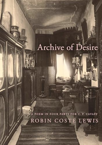 Archive of Desire: A Poem in Four Parts for C.P. Cavafy (Hardcover)