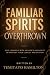 Familiar Spirits Overthrown...
