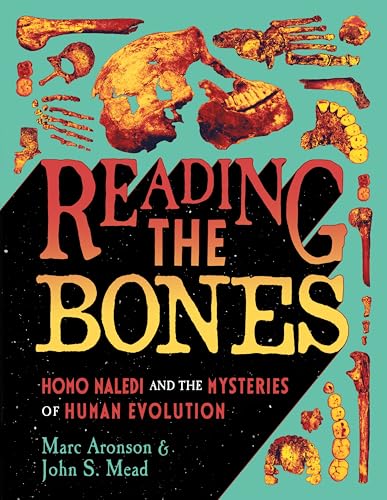 Reading the Bones: Homo Naledi and the Mysteries of Human Evolution (Hardcover)