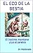 El eco de la bestia: El ins...