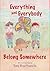 Everything and Everybody Belong Somewhere by Tony Braithwaite