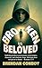Broken to Beloved: Broken i...