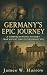 Germany's Epic Journey: A C...