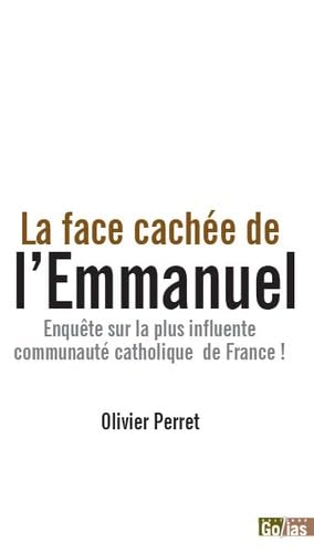 LA FACE CACHéE DE L’EMMANUEL: Enquête sur la plus influente communauté catholique de France ! (Paperback)