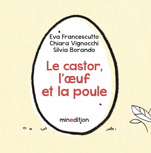 Le castor, l'oeuf et la poule (Hardcover)