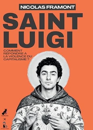 Saint Luigi: Comment répondre à la violence du capitalisme