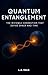 Quantum Entanglement : The ...
