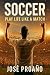 Soccer: Play Life Like a Match