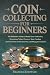 Coin Collecting for Beginne...