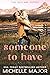 Someone to Have by Michelle Major