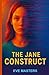 The Jane Construct