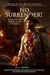 No Surrender! A T...