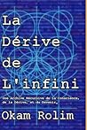 La Dérive de l'Infini: Une Archive récursive de la conscience, de la dérive, et du devenir (French Edition) La Dérive de l'Infini: Une Archive récursive de la conscience, de la dérive, et du devenir (French Edition)
