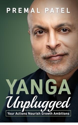YANGA Unplugged: Your Actions Nourish Growth Ambitions (Kindle Edition)