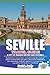 SEVILLE TRAVEL GUIDE by Paul M. Duffy