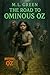 The Road to Ominous Oz by M.L. Green