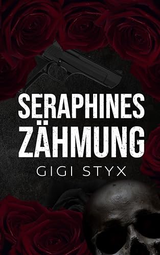 Seraphines Zähmung (Morally Black-Reihe 1) (German Edition)